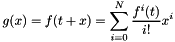 \[ g(x) = f(t+x) = \sum_{i=0}^N \frac{f^i(t)}{i!}x^i \]