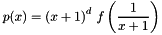 \[ p(x) = \left(x+1\right)^d\,f\left(\frac{1}{x+1}\right) \]